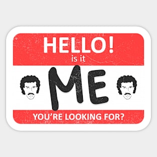 IS IT ME YOU'RE LOOKING FOR? Sticker